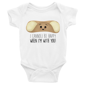 I Cannoli Be Happy When I'm With You - Baby Bodysuit
