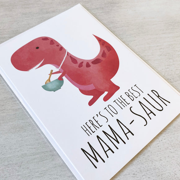 Here's To The Best Mama-saur - Ready To Ship Card