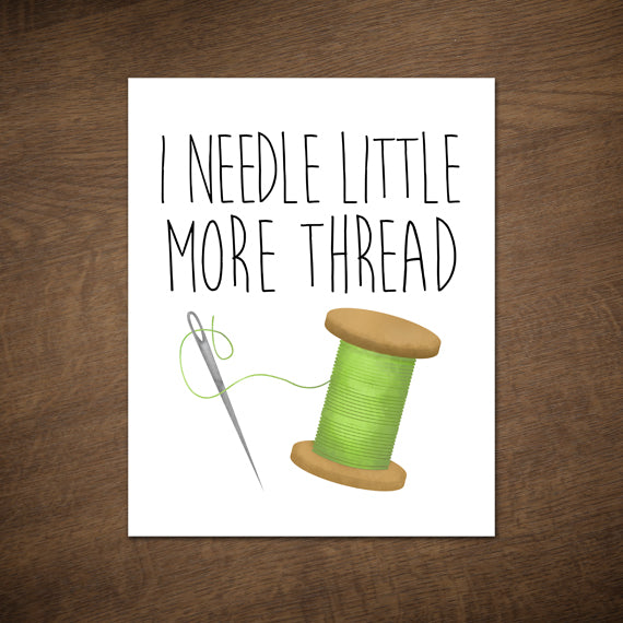 I Needle Little More Thread - Print At Home Wall Art