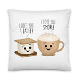 I Love You A Latte! I Love You S'more - Pillow