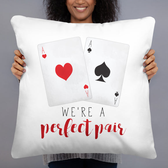 We're A Perfect Pair (Aces) - Pillow