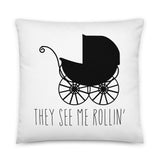 They See Me Rollin' (Baby Carriage) - Pillow