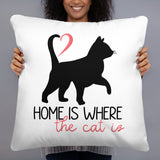 Home Is Where The Cat Is - Pillow