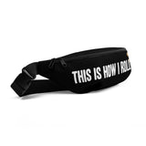 This Is How I Roll (Rolling Pin) - Fanny Pack