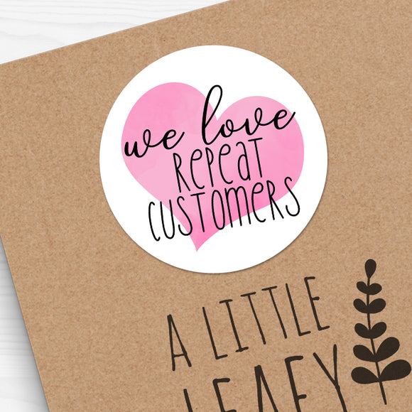 We Love Repeat Customers - Stickers
