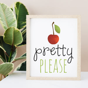 Pretty Please With A Cherry On Top - Ready To Ship 8x10" Print