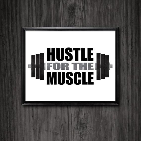 Hustle For The Muscle - Print At Home Wall Art