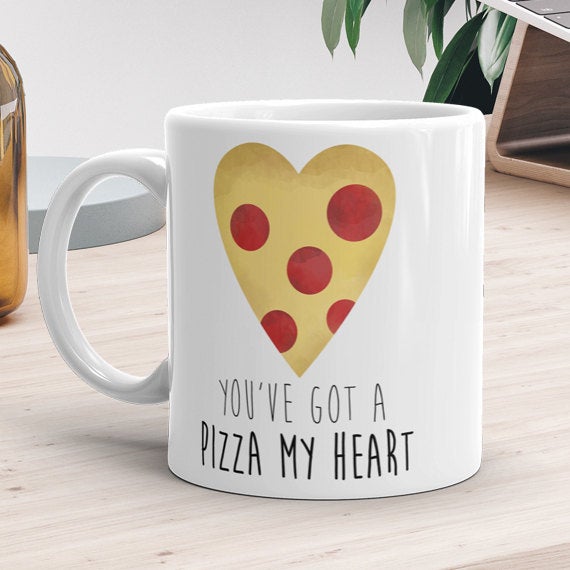 You've Got A Pizza My Heart - Mug