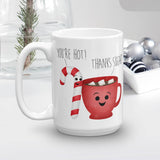 You're Hot! Thanks Sugar (Hot Chocolate And Candy Cane) - Mug