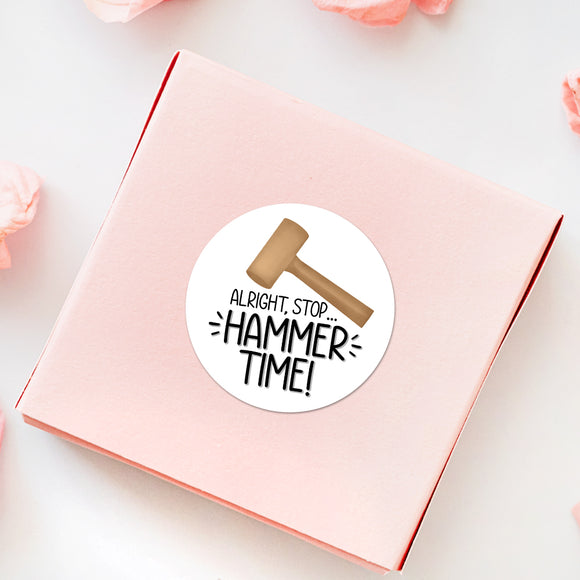 Alright Stop Hammer Time (Smash Cake Hammer) - Stickers