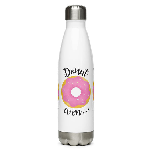 Donut Even - Water Bottle