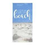 Life's A Beach - Towel