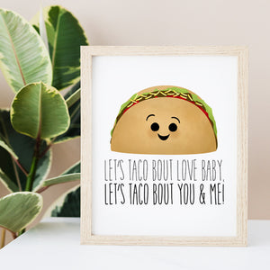 Let's Taco Bout Love Baby Let's Taco Bout You & Me - Ready To Ship 8x10" Print