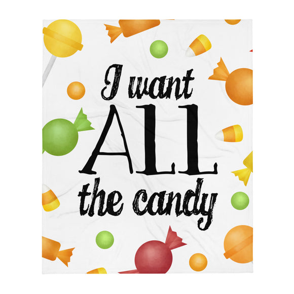 I Want All The Candy - Throw Blanket