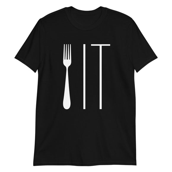 Fork It - T-Shirt