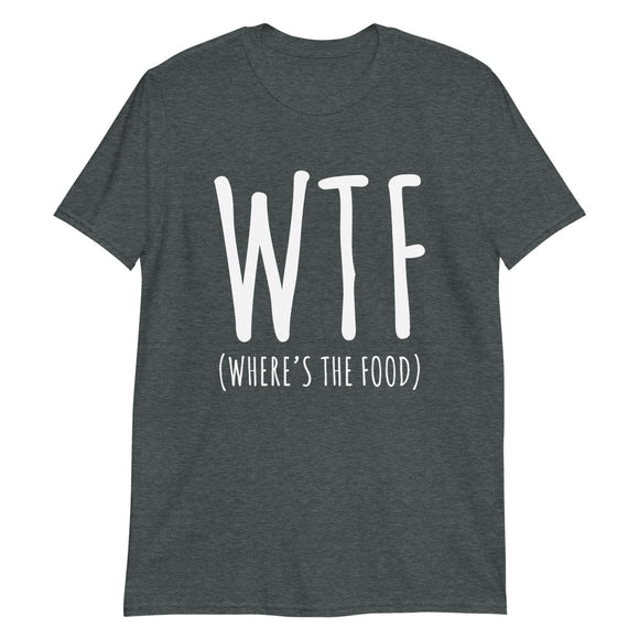 WTF (Where's The Food?) - T-Shirt
