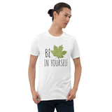Be Leaf In Yourself - T-Shirt