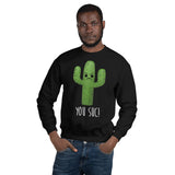 You Suc (Cactus) - Sweatshirt