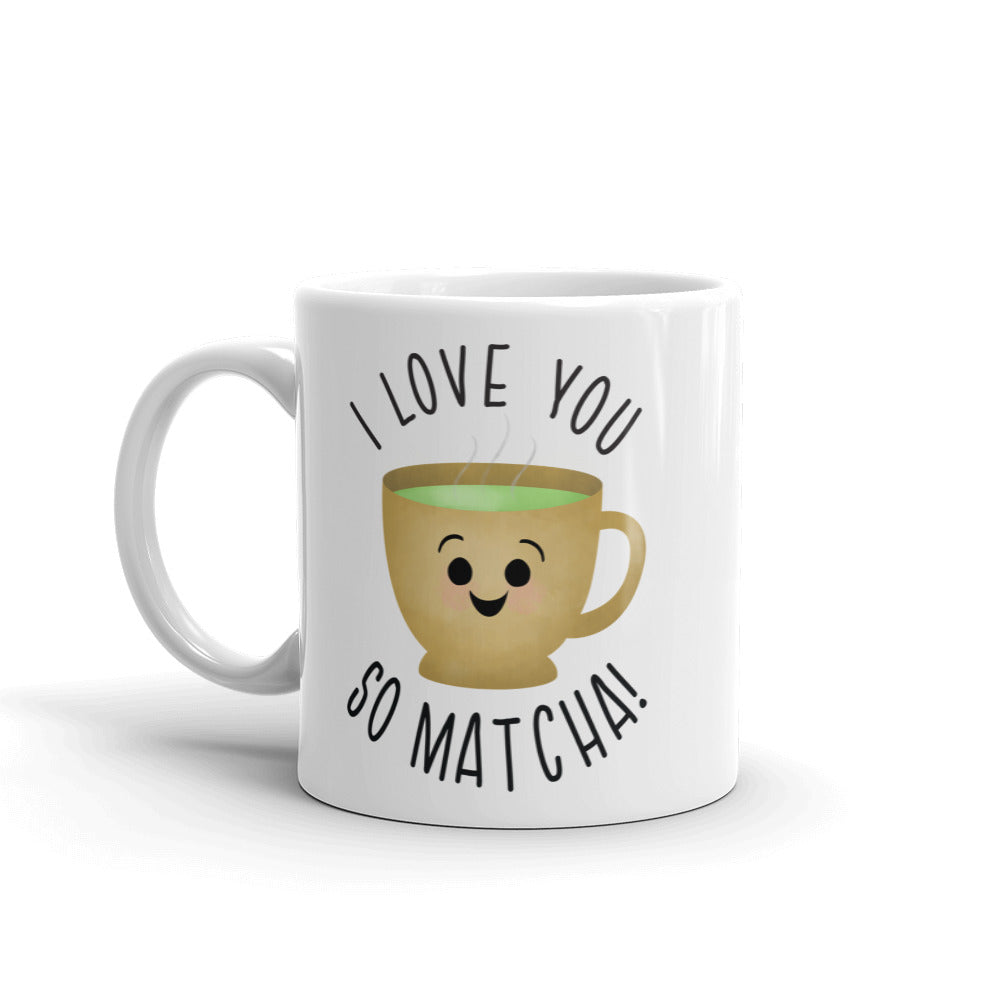 I LOVE YOU SO MATCHA 💚 Ceramic Mug 11oz – SO MATCHA LOVE