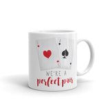 We're A Perfect Pair (Aces) - Mug