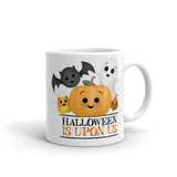Halloween Is Upon Us - Mug