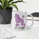 What The Fluff (Poodle) - Mug