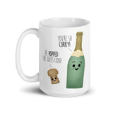 He Popped The Question! You're So Corky (Champagne) - Mug