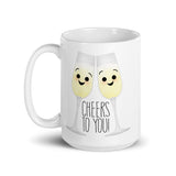 Cheers To You - Mug