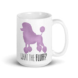 What The Fluff (Poodle) - Mug