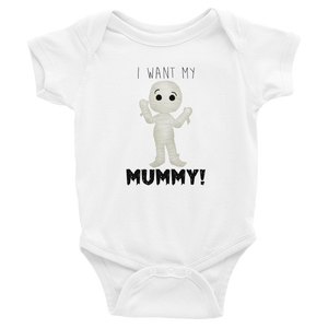 I Want My Mummy - Baby Bodysuit