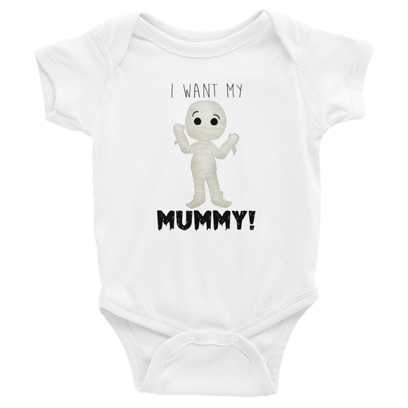 I Want My Mummy - Baby Bodysuit