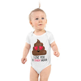 I Love You So Stinkin' Much (Poop) - Baby Bodysuit
