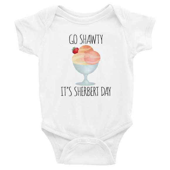Go Shawty It's Sherbert Day - Baby Bodysuit