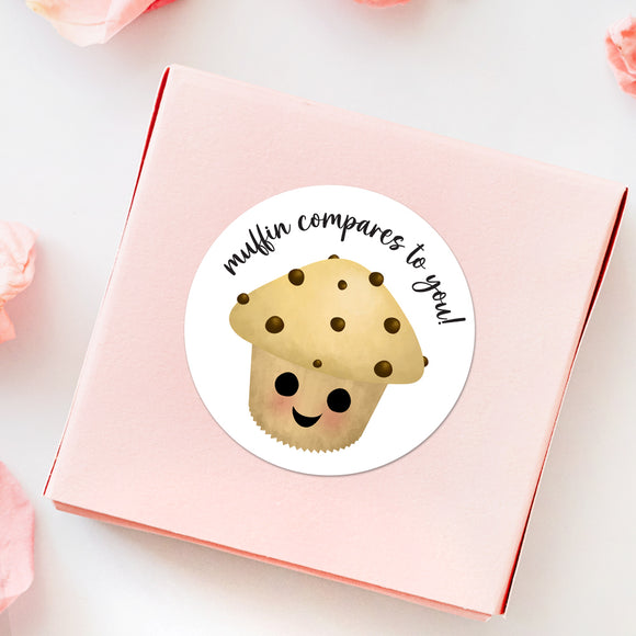 Muffin Compares To You - Stickers