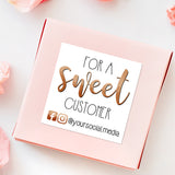 For A Sweet Customer (Your Social Media) - Custom Stickers