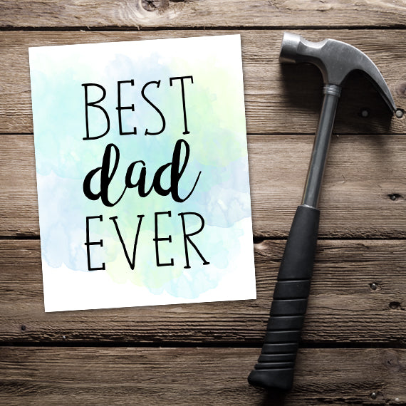 Best Dad Ever - Print At Home Wall Art