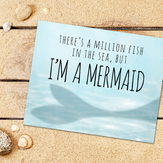 There's A Million Fish In The Sea But I'm A Mermaid - Print At Home Wall Art