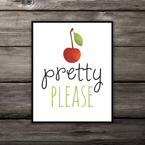 Pretty Please With A Cherry On Top - Print At Home Wall Art