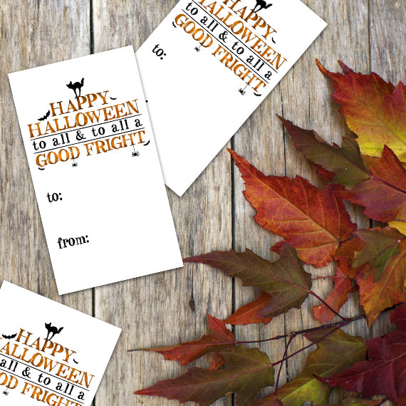 Happy Halloween To All And To All A Good Fright - Print At Home Gift Tags