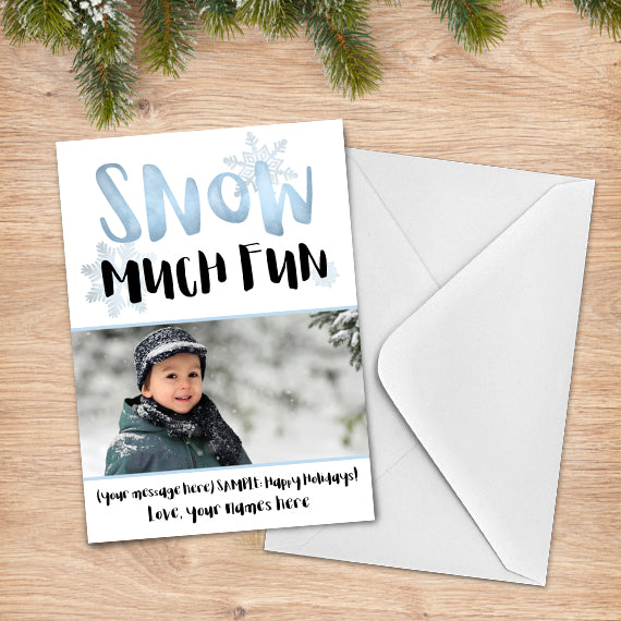 Snow Much Fun - Your Photo And Custom Text Print At Home Card
