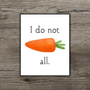 I Do Not Carrot All - Print At Home Wall Art