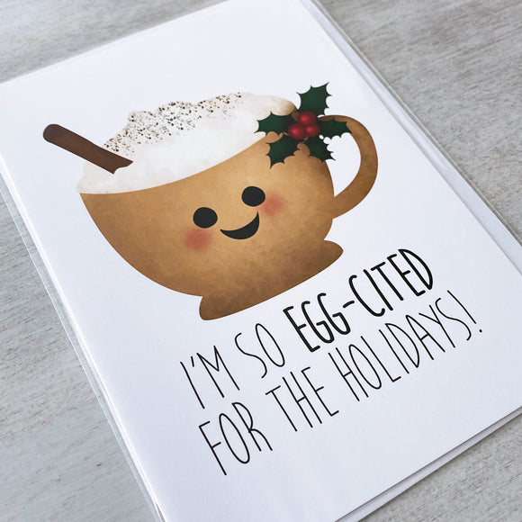 I'm So Egg-cited For The Holidays - Ready To Ship Card