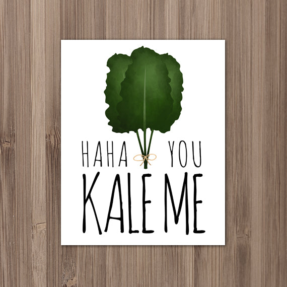 Haha You Kale Me - Print At Home Wall Art
