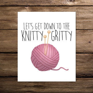 Let's Get Down To The Knitty Gritty - Print At Home Wall Art
