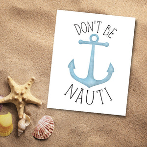 Don't Be Nauti - Print At Home Wall Art