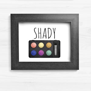 Shady (Eye Shadow) - Print At Home Wall Art