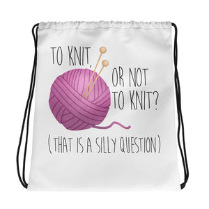 To Knit Or Not To Knit (That Is A Silly Question) - Drawstring Bag