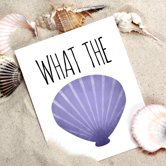 What The Shell - Print At Home Wall Art