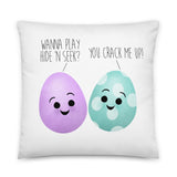 Wanna Play Hide 'N Seek? You Crack Me Up! (Easter Eggs) - Pillow