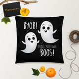 BYOB Bring Your Own Boos (Ghosts) - Pillow